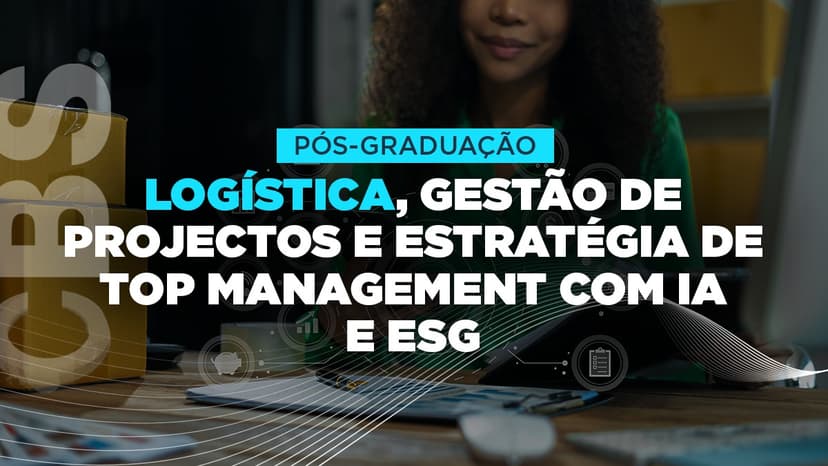 Logística, Gestão de Projectos e Estratégia de Top Management com IA e ESG