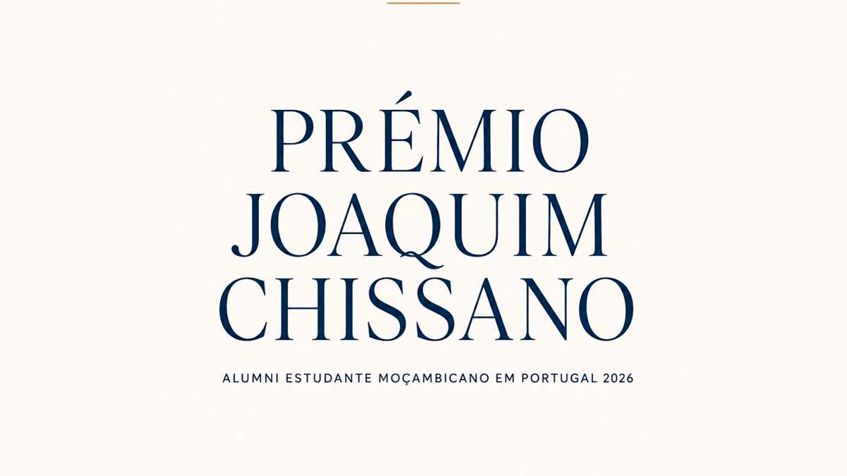 PRÉMIO JOAQUIM CHISSANO – ALUMNI ESTUDANTE MOÇAMBICANO EM PORTUGAL – 2026