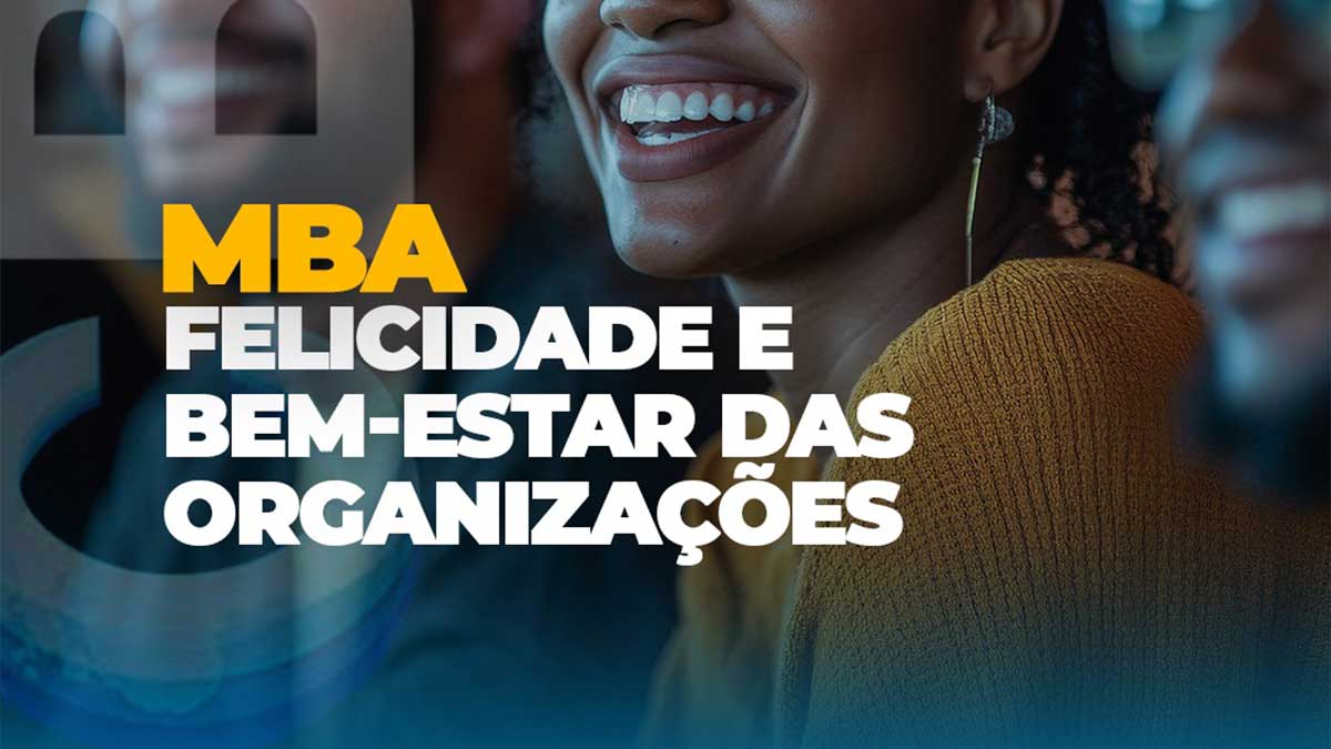 MBA em Felicidade e Bem-Estar das Organizações